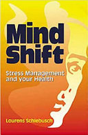 Mind shift : stress management and your health /