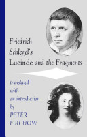 Friedrich Schlegel's Lucinde and the Fragments /