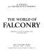 The world of falconry : completed by a study of falconry today in the Arab world /