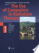 The Use of Computers in Radiation Therapy : XIIIth International Conference Heidelberg, Germany May 22-25, 2000 /