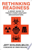 Rethinking readiness a brief guide to twenty-first-century megadisasters