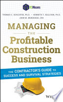 Managing the profitable construction business : the contractor's guide to success and survival strategies /