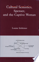 Cultural semiotics, Spenser, and the captive woman /