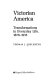 Victorian America : transformations in everyday life, 1876-1915 /