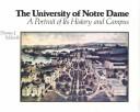 The University of Notre Dame : a portrait of its history and campus /