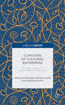 Curators of cultural enterprise : a critical analysis of a creative business intermediary /
