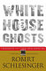 White House ghosts : presidents and their speechwriters /