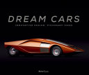Dream cars : innovative design, visionary ideas /