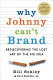 Why Johnny can't brand : rediscovering the lost art of the big idea /