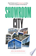 Showroom city : real estate and resistance in the furniture capital of the world /