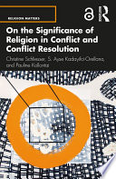 On the significance of religion in conflict and conflict resolution /