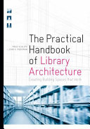 The practical handbook of library architecture : creating building spaces that work /