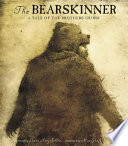 The Bearskinner : a tale of the Brothers Grimm /