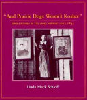 And prairie dogs weren't kosher : Jewish women in the upper Midwest since 1855 /