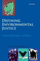Defining environmental justice : theories, movements, and nature /