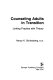 Counseling adults in transition : linking practice with theory /