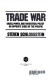 Trade war : greed, power, and industrial policy on opposite sides of the Pacific /