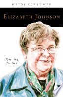 Elizabeth Johnson : questing for God /