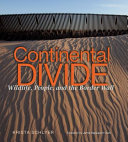 Continental divide : wildlife, people, and the border wall /