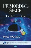Primordial space : the metric case /