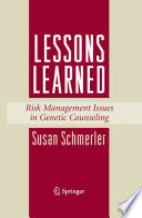 Lessons learned : risk management issues in genetic counseling /