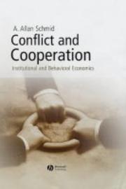 Conflict and cooperation : institutional and behavioral economics /