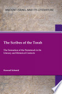 The scribes of the Torah : the formation of the Pentateuch in its literary and historical contexts /