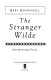 The stranger Wilde : interpreting Oscar /