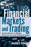 Financial markets and trading : an introduction to market microstructure and trading strategies /