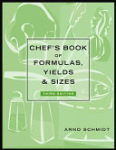 Chef's book of formulas, yields, and sizes /