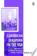 Caribbean diaspora in USA : diversity of Caribbean religions in New York City /