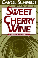 Sweet cherry wine : a novel of suspense /