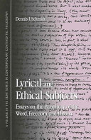 Lyrical and ethical subjects : essays on the periphery of the word, freedom, and history /