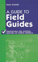A guide to field guides : identifying the natural history of North America /