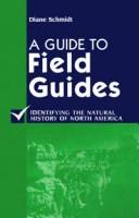 A guide to field guides : identifying the natural history of North America /