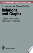 Relations and Graphs : Discrete Mathematics for Computer Scientists /