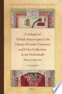 Catalogue of Turkish manuscripts in the library of Leiden University and other collections in the Netherlands.