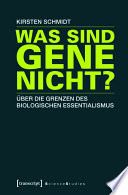 Was sind Gene nicht? : Über die Grenzen des biologischen Essentialismus /