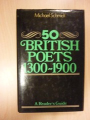 A reader's guide to fifty British poets, 1300-1900 /
