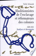 Abolitionnistes de l'esclavage et réformateurs des colonies, 1820-1851 : analyse et documents /