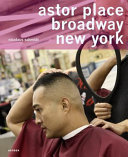 A universe of hairdressers : Nicolaus Schmidt : Astor Place, Broadway, New York = Ein Universum der Friseure /