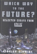 Which way to the future? : selected essays from Analog /