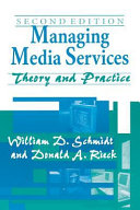 Managing media services : theory and practice /
