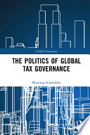 The politics of global tax governance /