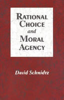 Rational choice and moral agency /