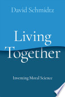 Living together : inventing moral science /