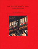 The British market hall : a social and architectural history /