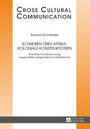 Schreiben über Afrika : koloniale Konstruktionen : eine kritische Untersuchung ausgewählter zeitgenössischer Afrikaliteratur /