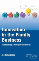 Innovation in the family business : succeeding through generations /