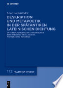 Deskription und Metapoetik in der spätantiken lateinischen Dichtung : Untersuchungen zur literarischen Beschreibung bei Claudian, Prudenz und Ausonius /